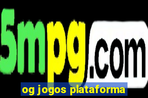 og jogos plataforma